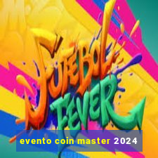 evento coin master 2024